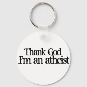 Thank god I'm an atheist Key Ring