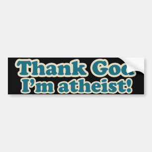 Thank God I'm Atheist Bumper Sticker