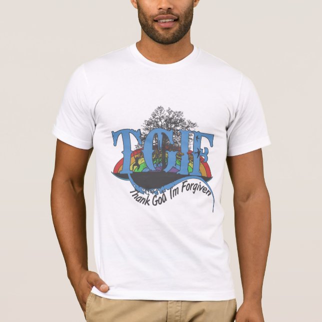 Thank God I'm forgiven TGIF T-Shirt (Front)
