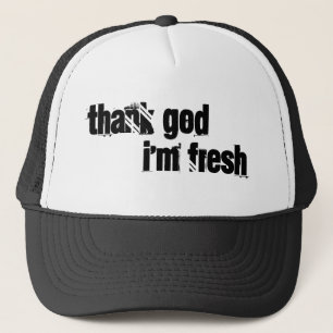 thank god i'm fresh trucker hat