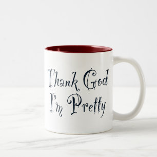 Thank God I'm Pretty Two-Tone Coffee Mug