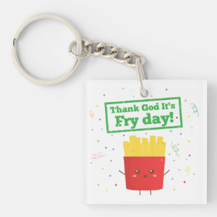 Thank God It's Fry Day! with Cute French Fries Key Ring