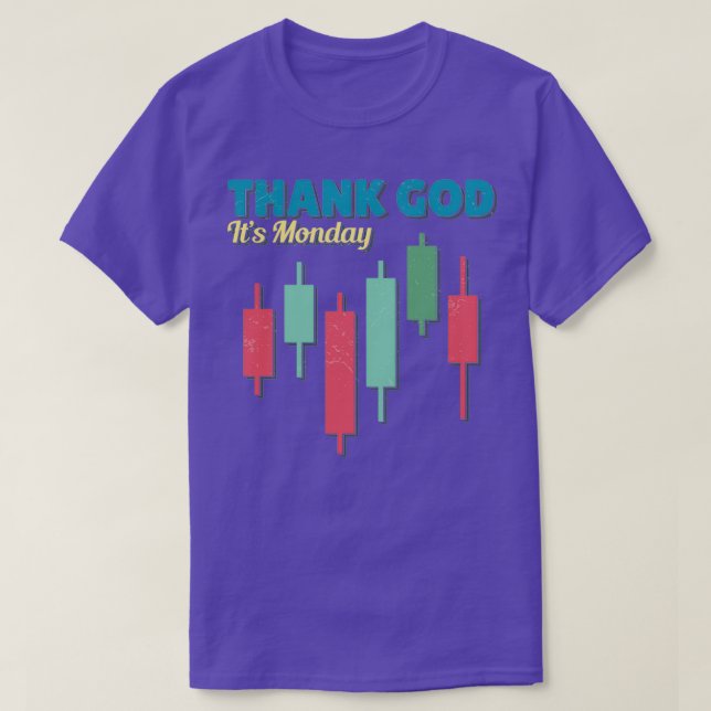 Thank God Itx27s Monday Funny Day Trader stocks T-Shirt (Design Front)