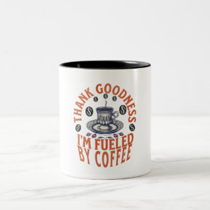 Thank Goodness I'm Fuelled by Coffee Two-Tone Coffee Mug