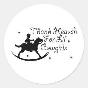 Thank Heaven For Lil' Cowgirls Classic Round Sticker