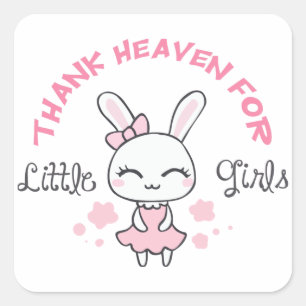 Thank Heaven for Little Girls Square Sticker
