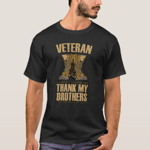 Thank My Brothers Who Never Came Back Happy Vetera T-Shirt