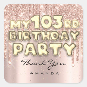 Thank Name 103rd Birthday Party Glitter Drips Rose Square Sticker