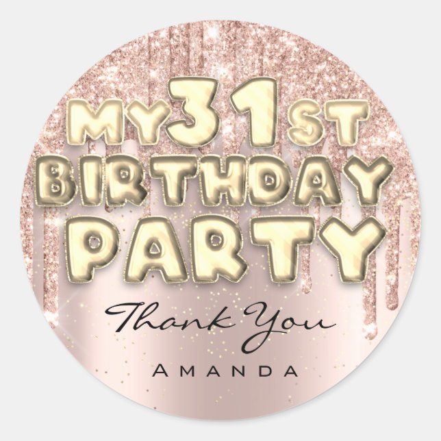 Thank Name 31st Birthday Party Glitter Drips Rose Classic Round Sticker (Front)