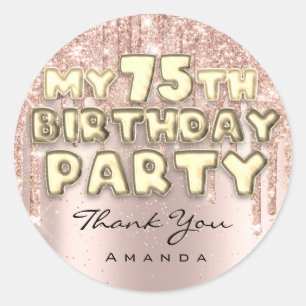 Thank Name 75th Birthday Party Glitter Drips Rose Classic Round Sticker