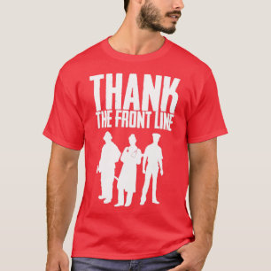 THANK THE FRONT LINE White T-Shirt