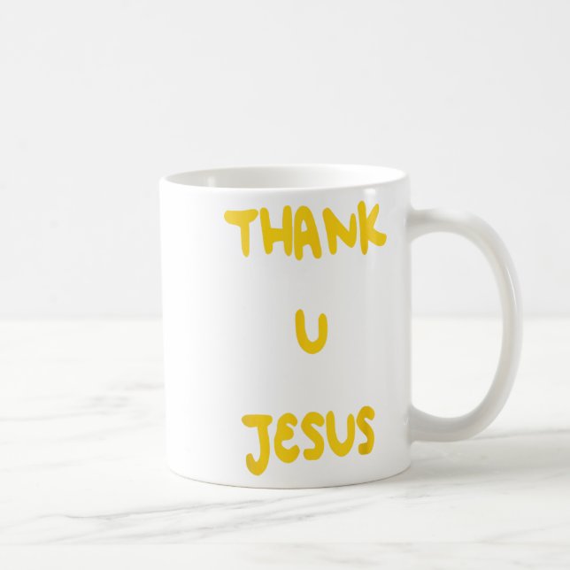 Thank U Jesus  Coffee Mug (Right)