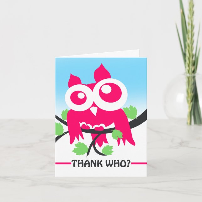 Thank Who? Thank You! Cute Owl Pun Card (Front)