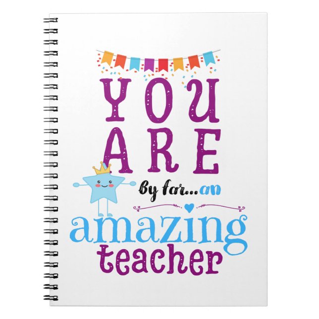 Thank You Amazing Teacher That You Are Notebook (Front)