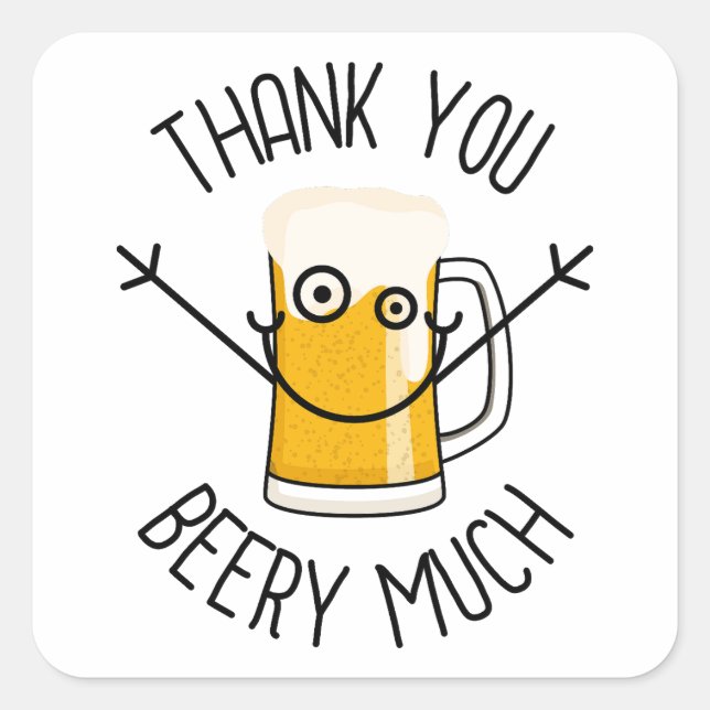 Thank You Beery Much - Silly Face Square Sticker (Front)