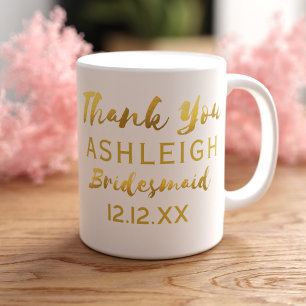 Thank You Bridesmaid Modern Script Faux Gold Foil Coffee Mug