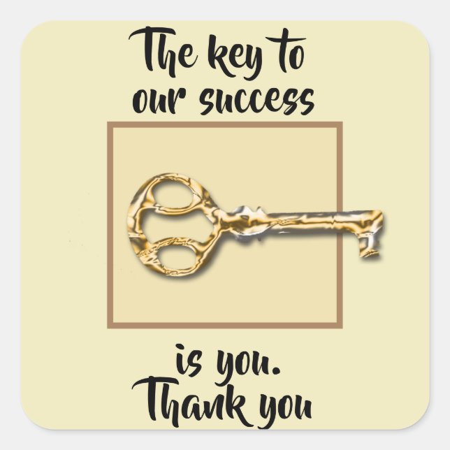 Thank You Business Customers Key to Our Success Square Sticker (Front)