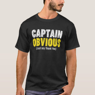 Thank You Captain Obvious T-Shirt