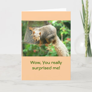 Thank You Card, "Wow,You Really Surprised Me" Card