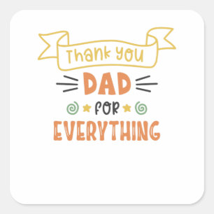 Thank You Dad For Everything Best Dad Square Sticker