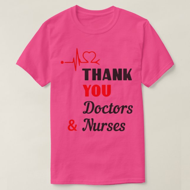 Thank You Doctors And Nurses Great Gift T-Shirt (Design Front)