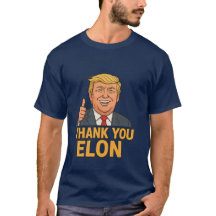 Thank You Elon – Funny Trump Meme T-Shirt