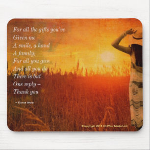 Thank you - For All the Gifts You've Given Me Mouse Mat