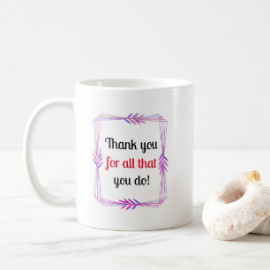 Thank you for all you do mug