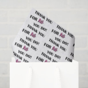 THANK YOU FOR ALL YOU DO! TISSUE PAPER