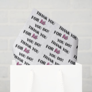 THANK YOU FOR ALL YOU DO! TISSUE PAPER