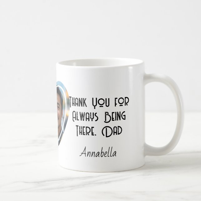 Thank You for Always Being There, Dad  Coffee Mug (Right)