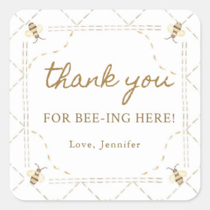 Thank You For Bee-ing Here Bee Thank You Square Sticker