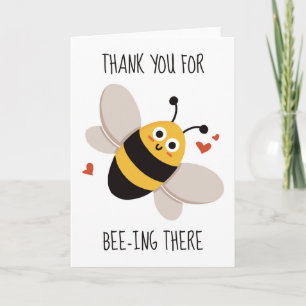 Thank You For Bee-ing There Funny Sarcastic Love
