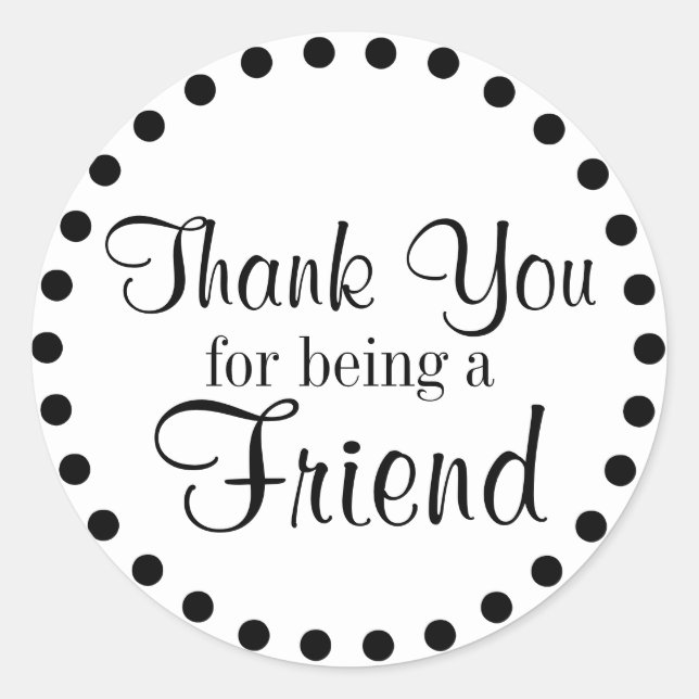 Thank You for Being a Friend Classic Round Sticker (Front)