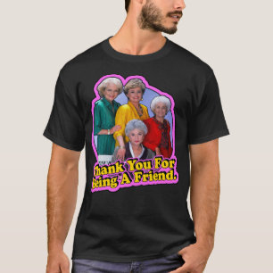 Thank You For Being A FriendGirls T-Shirt