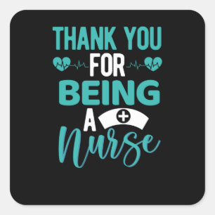Thank you for being a nurse- nurse appreciation square sticker