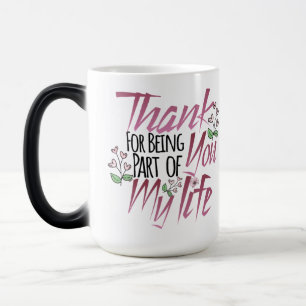 Thank you for being in my life magic mug