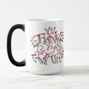 Thank you for being in my life magic mug