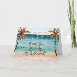 thank you for being my bridesmaid card beach