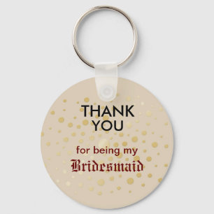 Thank You for being my Bridesmaid Key Ring