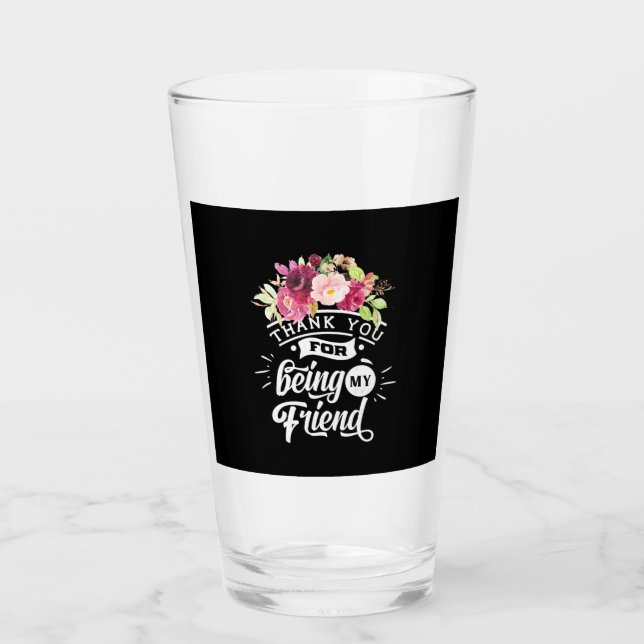 Thank You For Being My Friends Glass (Front)