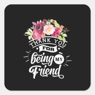Thank You For Being My Friends Square Sticker