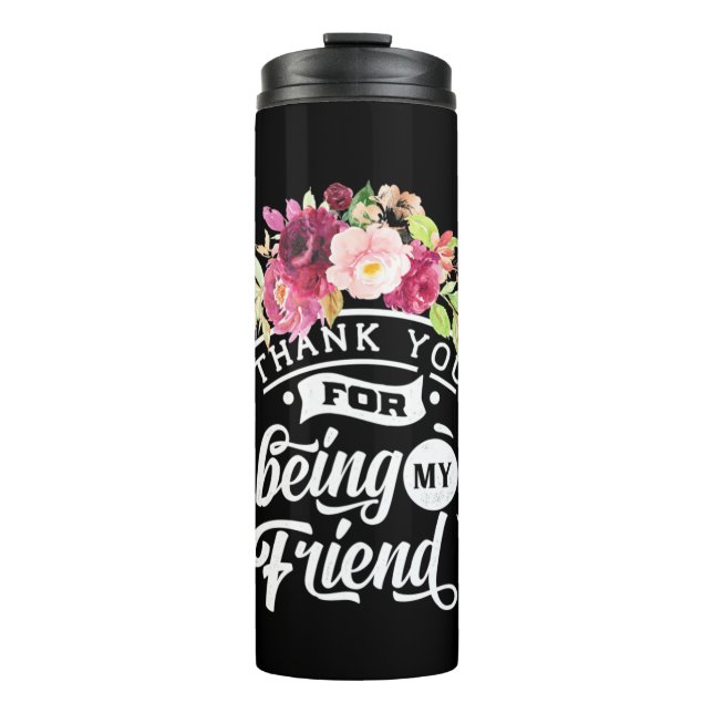 Thank You For Being My Friends Thermal Tumbler (Front)