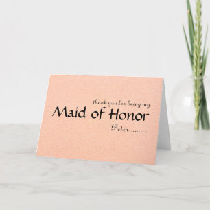 Thank you for being my Maid of Honour Card