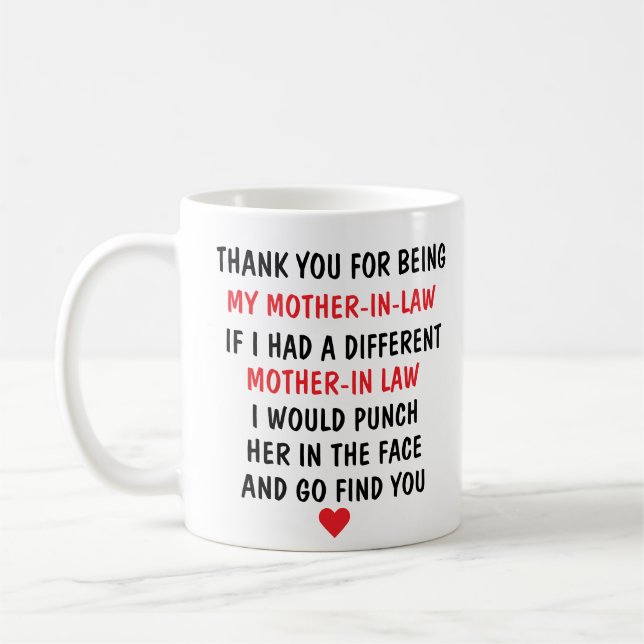 THANK YOU FOR BEING MY MOTHER-IN-LAW COFFEE MUG (Left)