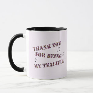 Thank you For Being My Music Teacher Appreciation Mug