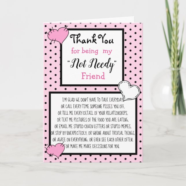 Thank you for being my NOT NEEDY Friend Card (Front)