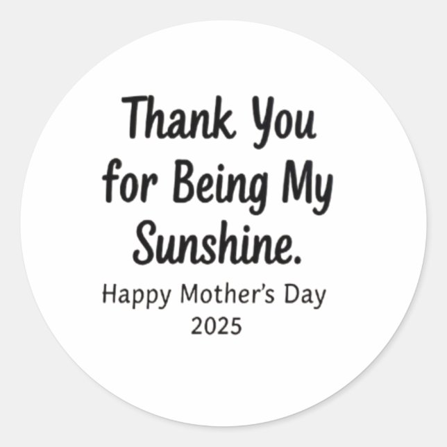 Thank You for Being My Sunshine Mum stickers&Gift Classic Round Sticker (Front)
