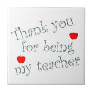 Thank You For Being My Teacher Appreciation Tile