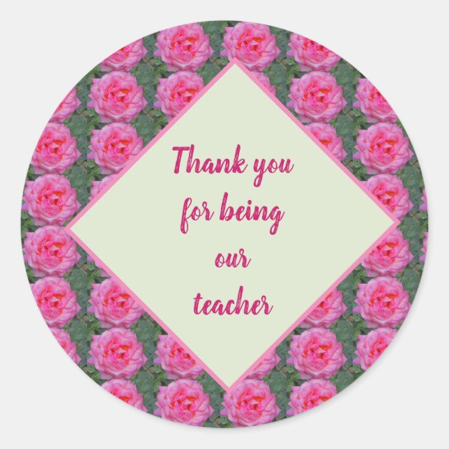 Thank You For Being My Teacher Pink Rose Pattern Classic Round Sticker (Front)